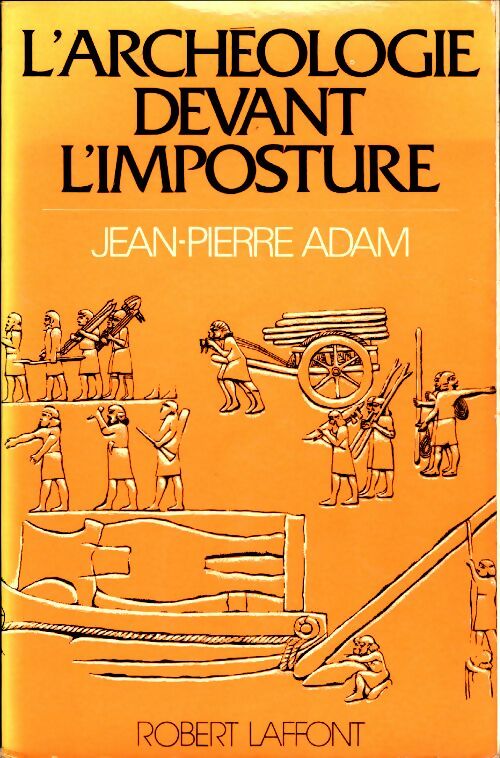 Livrenpoche : L'archéologie devant l'imposture - Jean-Pierre Adam - Livre