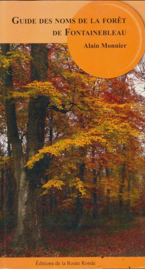 Livrenpoche : Guide des noms de la forêt de Fontainebleau - Alain Monnier - Livre