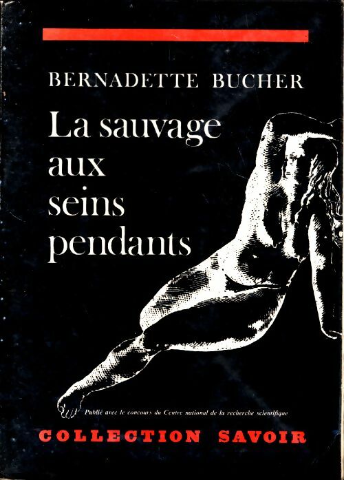 Livrenpoche : La sauvage aux seins pendants - Bernadette Bucher - Livre