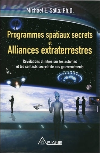 Livrenpoche : Programmes spatiaux secrets et alliances extraterrestres Tome I - Michael E. Salla - Livre