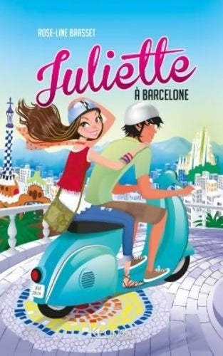 Livrenpoche : Juliette à Barcelone - Rose-Line Brasset - Livre