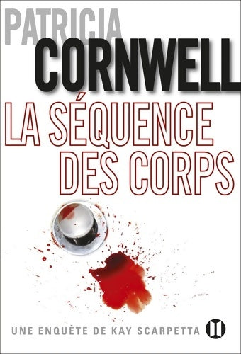Livrenpoche : La séquence des corps - Patricia Daniels Cornwell - Livre