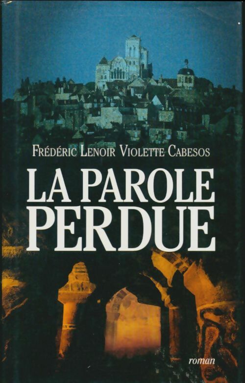 Livrenpoche : La parole perdue - Frédéric Lenoir, Violette Cabesos - Livre