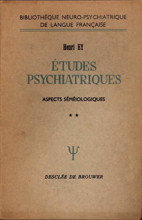 Livrenpoche : Études psychiatriques Tome II : Aspects séméiologiques - Henri Ey - Livre