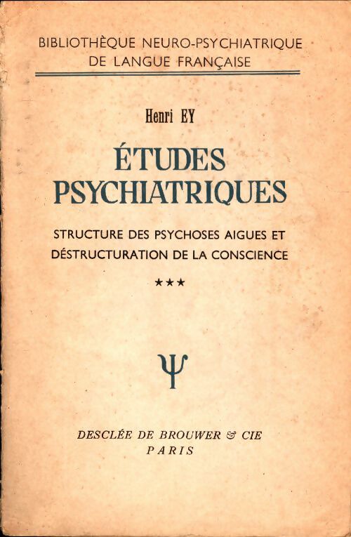 Livrenpoche : Études psychiatriques Tome III : Structure des psychoses aigues et déstructuration de la conscience - Henri Ey - Livre