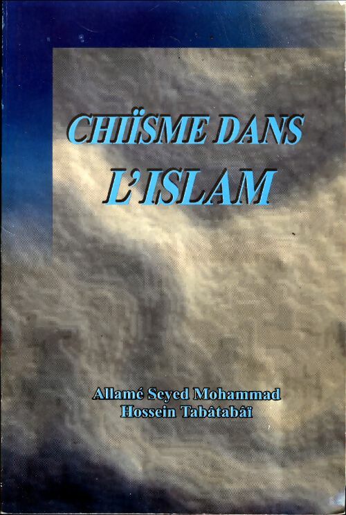 Livrenpoche : Chïsme dans l'islam - Allamé Seyed Mohammad - Livre