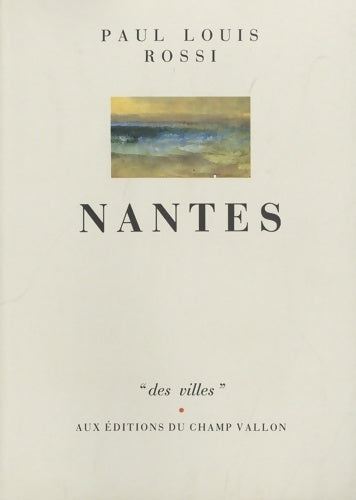 Livrenpoche : Nantes - Paul-Louis Rossi - Livre