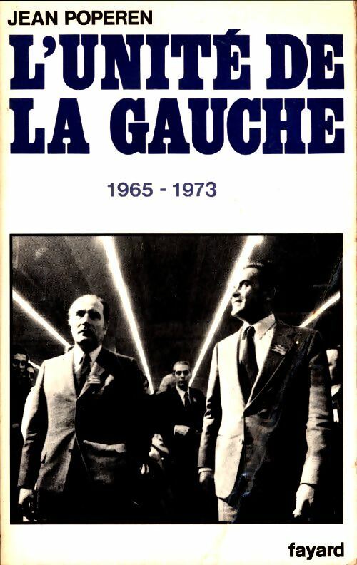 Livrenpoche : L'unité de la gauche 1965-1973 - Jean Poperen - Livre