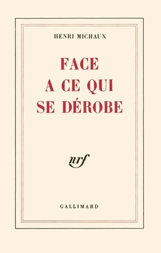 Livrenpoche : Face à ce qui se dérobe - Henri Michaux - Livre