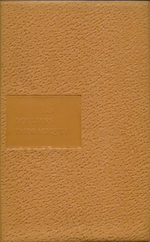 Livrenpoche : Les douleurs thoraciques - Dr J. Bernard-Brunel - Livre