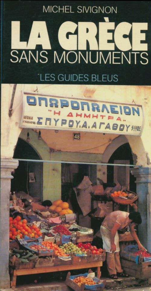 Livrenpoche : La Grèce sans monuments - Michel Sivignon - Livre
