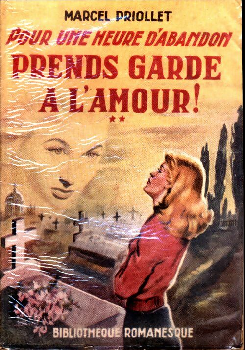 Livrenpoche : Pour une heure d'abandon Tome II : Prends garde à l'amour ! - Marcel Priollet - Livre