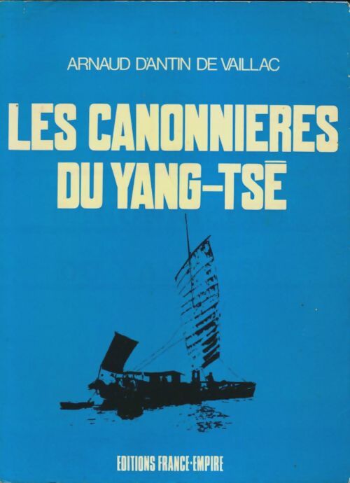 Livrenpoche : Les canonnières du Yang-Tsé - Arnaud D'Antin De Vaillac - Livre