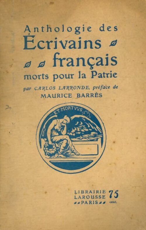 Livrenpoche : Anthologie des écrivains français morts pour la patrie - Carlos Larronde - Livre