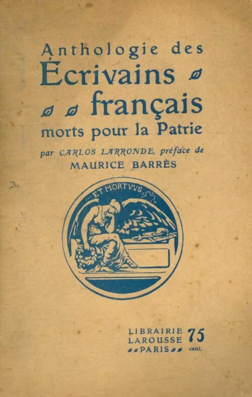 Anthologie des écrivains français morts pour la patrie - Carlos Larronde -  Poche Larousse - Livre