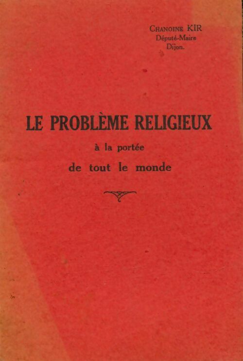 Livrenpoche : Le problème religieux à la portée de tout le monde - Félix Kir - Livre