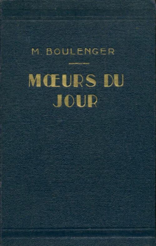 Livrenpoche : Moeurs du jour - Marcel Boulenger - Livre