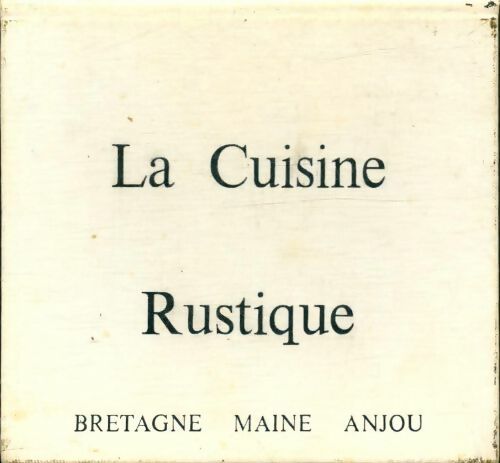 Livrenpoche : La cuisine rustique Bretagne, Maine, Anjou - Job De Roincé - Livre