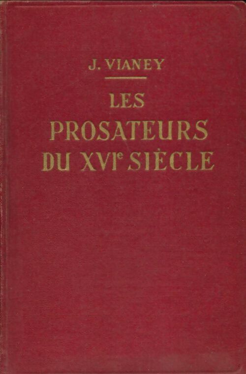 Livrenpoche : Les prosateurs du XVIe siècle - Joseph Vianey - Livre