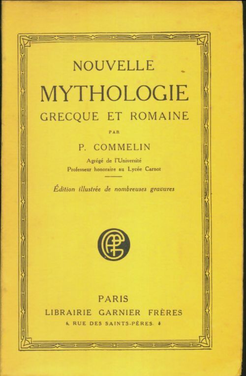 Livrenpoche : Nouvelle mythologie grecque et romaine - P Commelin - Livre
