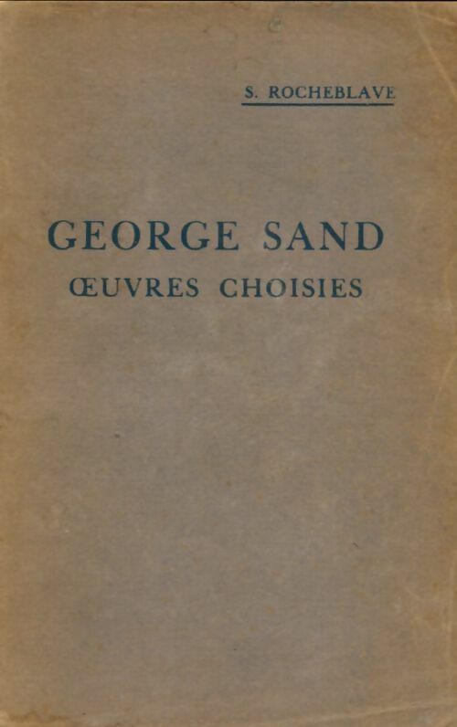 Livrenpoche : George Sand oeuvres choisies - S Rocheblave - Livre