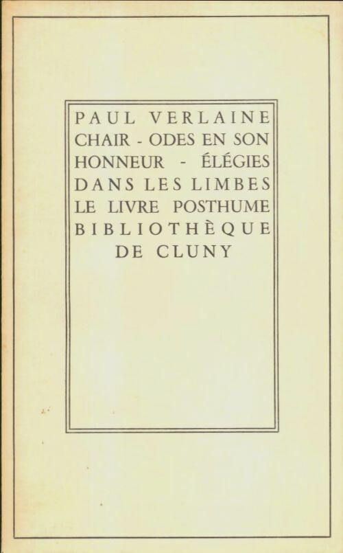 Livrenpoche : Odes en son honneur / Elégie / Dans les limbes / Chair / Le livre posthume / Poèmes divers - Paul Verlaine - Livre