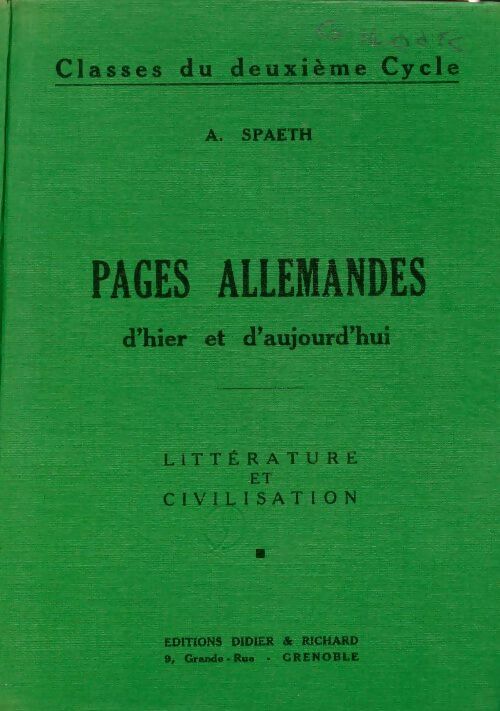 Livrenpoche : Littérature et civilisation Tome I : Pages allemandes d'hier et d'aujourd'hui - A. Spaeth - Livre