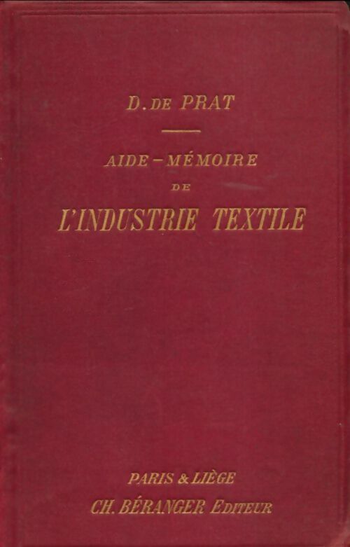 Livrenpoche : Aide-méoire de l'industrie textile - D De Prat - Livre