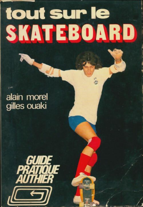 Livrenpoche : Tout sur le skateboard - Alain Morel - Livre