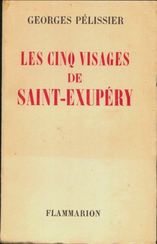 Livrenpoche : Les cinq visages de Saint-Exupery - Georges Pellissier - Livre