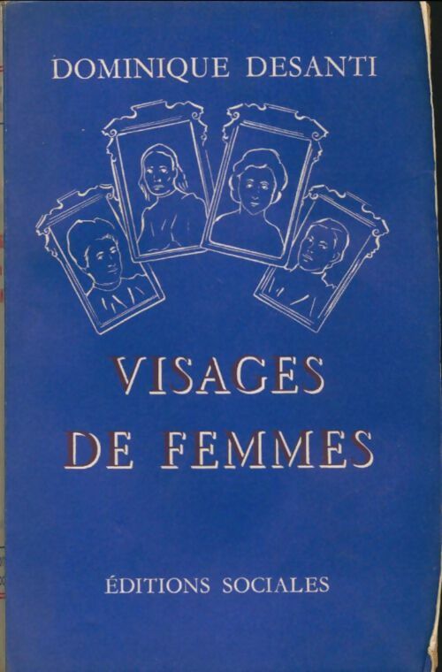 Livrenpoche : Visages de femmes - Dominique Desanti - Livre