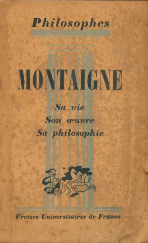 Livrenpoche : Montaigne sa vie, son oeuvre, sa philosophie - André Cresson - Livre