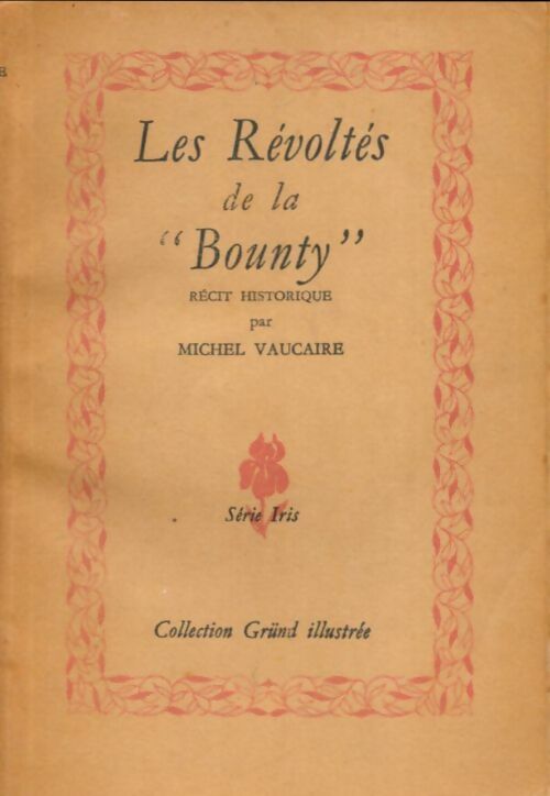 Livrenpoche : Les Révoltés de la « Bounty » - Michel Vaucaire - Livre