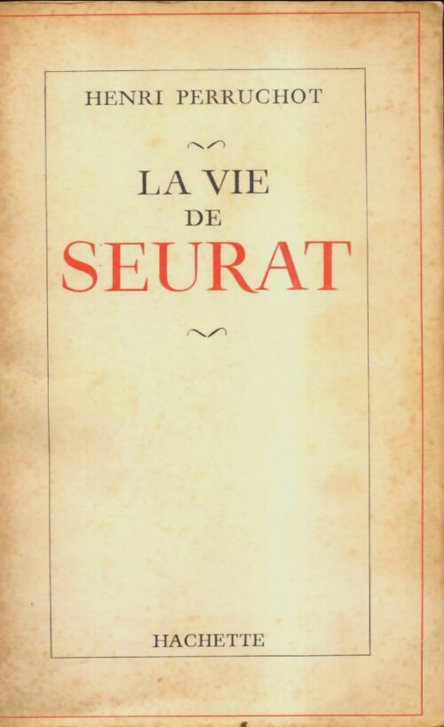 Livrenpoche : La vie de Seurat - Henri Perruchot - Livre