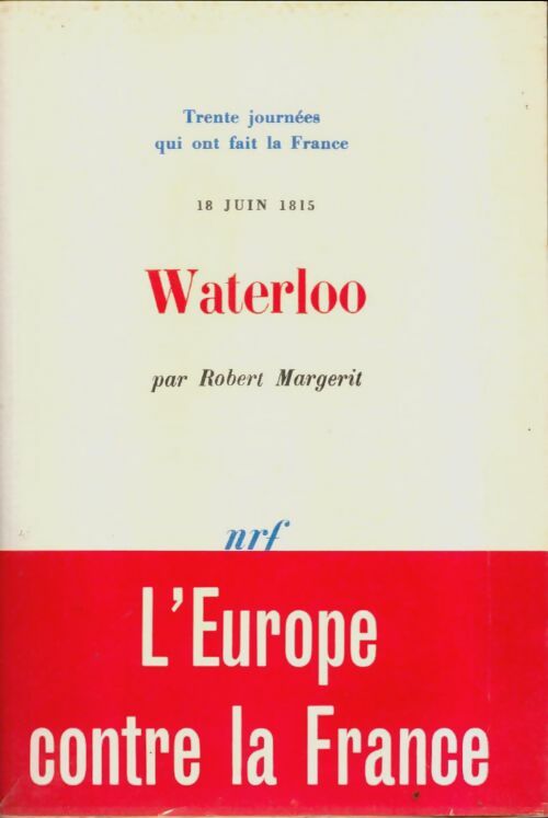 Livrenpoche : 18 juin 1815 : Waterloo  - Robert Margerit - Livre