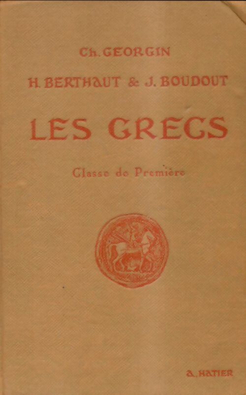 Livrenpoche : Les grecs. Classe de première - Charles Georgin - Livre