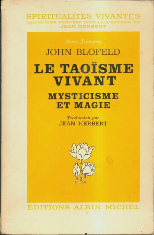 Livrenpoche : Le taoïsme vivant. Mysticisme et magie - John Blofeld - Livre