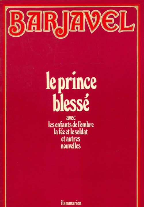 Livrenpoche : Le prince blessé - René Barjavel - Livre