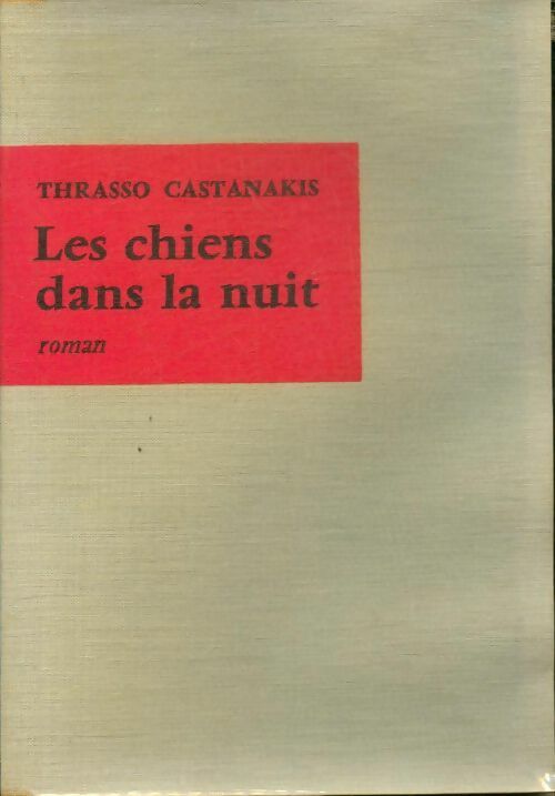 Livrenpoche : Les chiens dans la nuit - Thrasso Castanakis - Livre