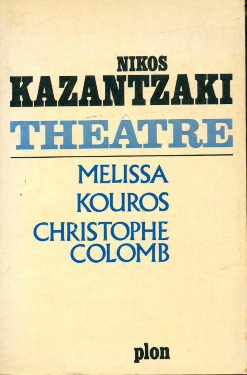 Livrenpoche : Théâtre Tome I  - Nikos Kazantzaki - Livre