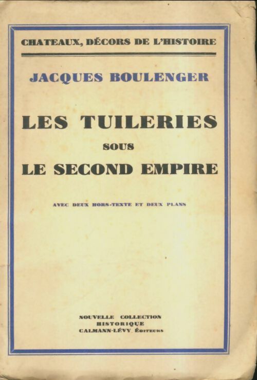 Livrenpoche : Les Tuileries sous le second empire - Jacques Boulenger - Livre