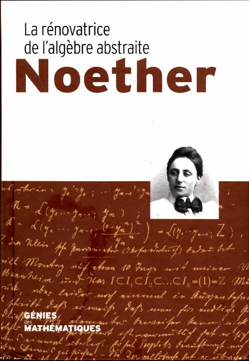 Livrenpoche : Noether, la rénovatrice de l'algèbre abstraite - Collectif - Livre
