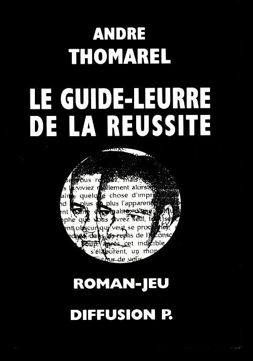 Livrenpoche : Le guide-leurre de la réussite Tome II - André Thomarel - Livre