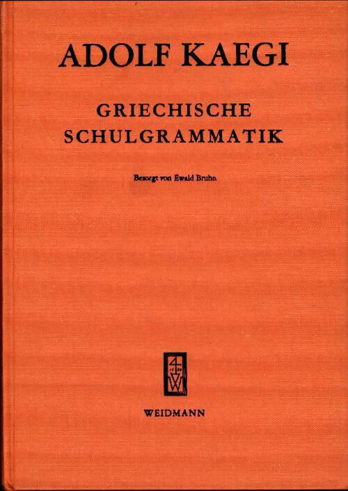 Livrenpoche : Griechische schulgrammatik - Adolf Kaegi - Livre