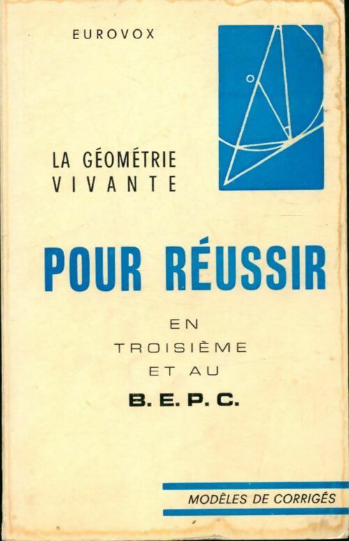 Livrenpoche : La géométrie vivante pour réussir en 3e et au BEPC - Collectif - Livre