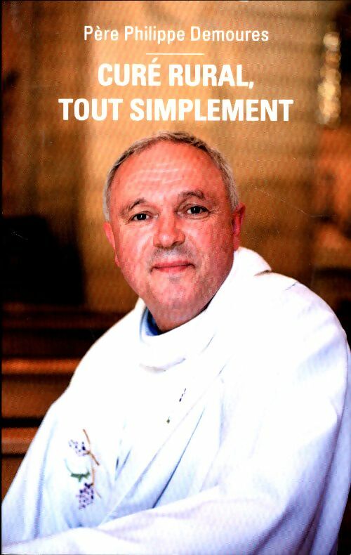 Livrenpoche : Curé rural, tout simplement - Philippe Demoures - Livre