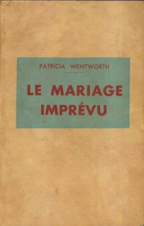 Livrenpoche : Le mariage imprévu - Patricia Wentworth - Livre