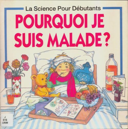 Livrenpoche : Pourquoi je suis malade? - Kate Woodward - Livre