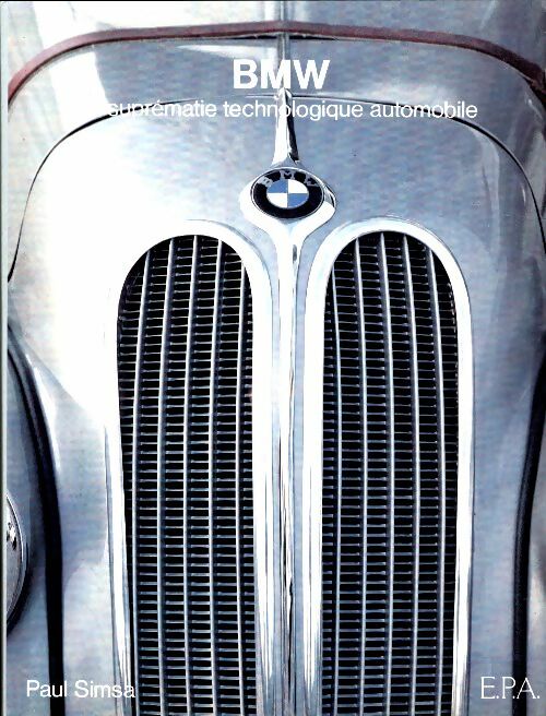 Livrenpoche : BMW. La suprématie technologique automobile - Paul Simsa - Livre