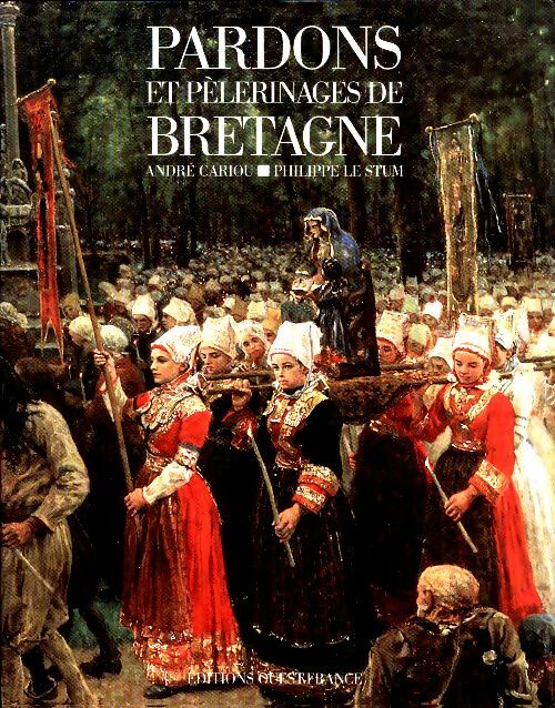 Livrenpoche : Pardons et pèlerinages de Bretagne - André Cariou - Livre
